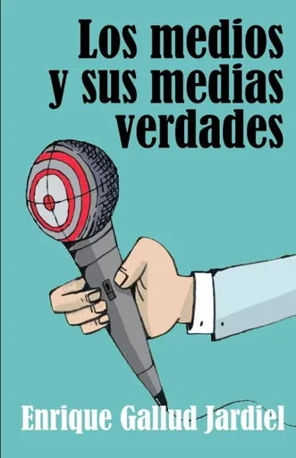 Los medios y sus medias verdades