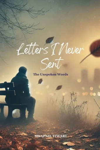Letters I Never Sent: The Unspoken Words