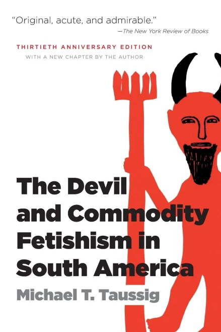 The Devil And Commodity Fetishism In South America