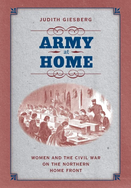 Army At Home: Women And The Civil War On The Northern Home Front (Civil War America)