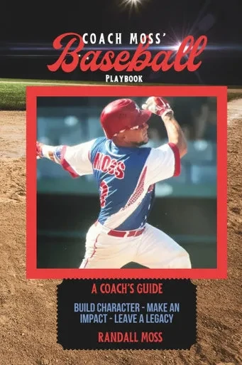 Coach Moss' Baseball Playbook: A Coach's Guide
