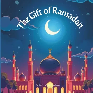 The Gift of Ramadan: Good Deeds for Kids in the Blessed Month of Ramadan