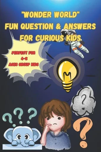 "Wonder World" Fun Questions & Answers for Curious Kids: A Fascinating Q&A Book on Nature, Animals, Space, Weather, Human Body & More! (Large print Bo