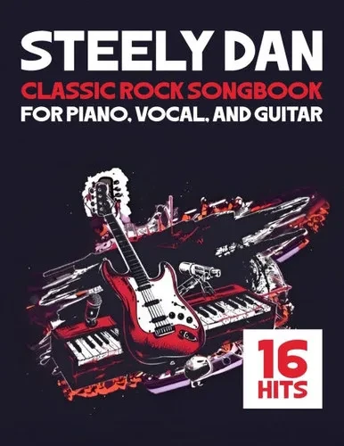 Steely Dan Songbook: 16 Classic Rock Hits for Piano, Vocal, and Guitar