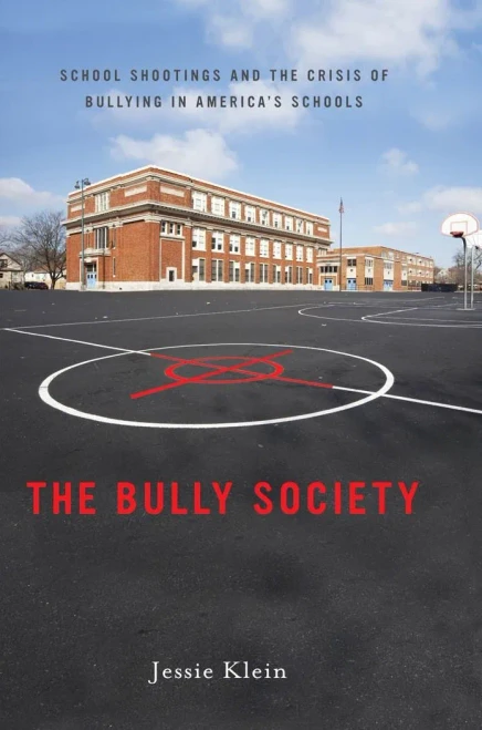 The Bully Society: School Shootings And The Crisis Of Bullying In America?çös Schools (Intersections, 6)