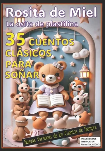 V- 35 Rosita de Miel- La Osita de Plastilina / 35 Cuentos Clasícos para Soñar: Nuevas Versiones de los Cuentos de Siempre