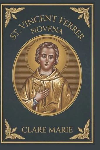 St. Vincent Ferrer Novena - 9798312529036