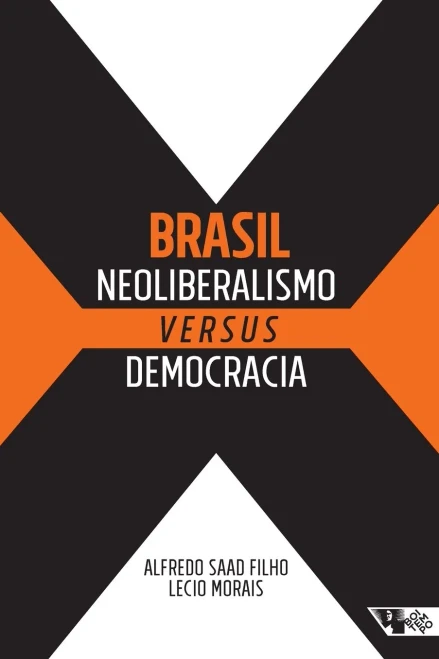 Brasil: Neoliberalismo Versus Democracia (Portuguese Edition)