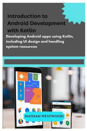 Introduction to Android Development with Kotlin: Developing Android apps using Kotlin, including UI design and handling system resources.