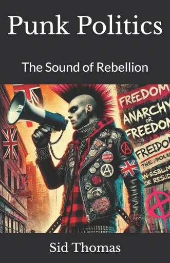 Punk Politics: The Sound of Rebellion