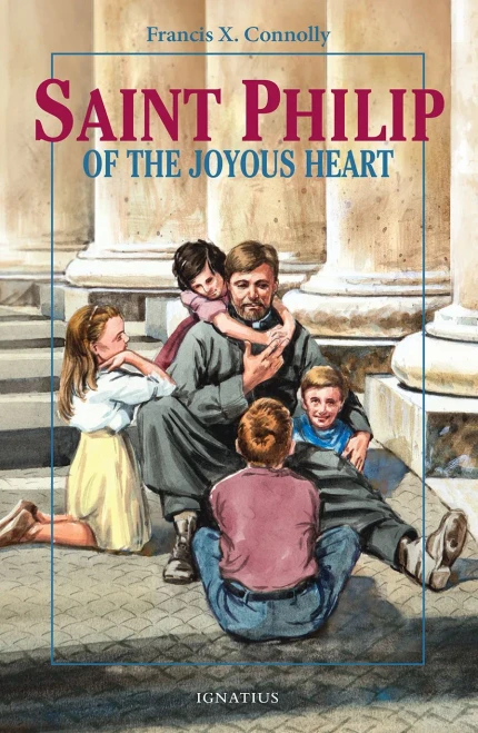 Saint Philip of the Joyous Heart (Vision Books)