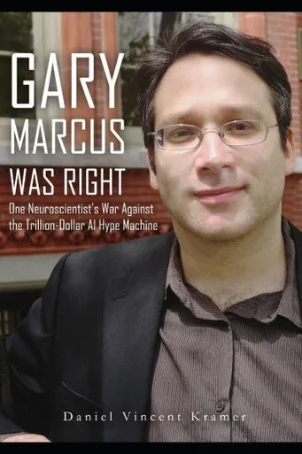 Gary Marcus Was Right: One Neuroscientist's War Against the Trillion-Dollar AI Hype Machine