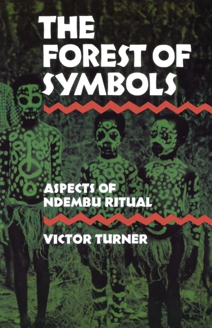 The Forest Of Symbols: Aspects Of Ndembu Ritual (Cornell Paperbacks)