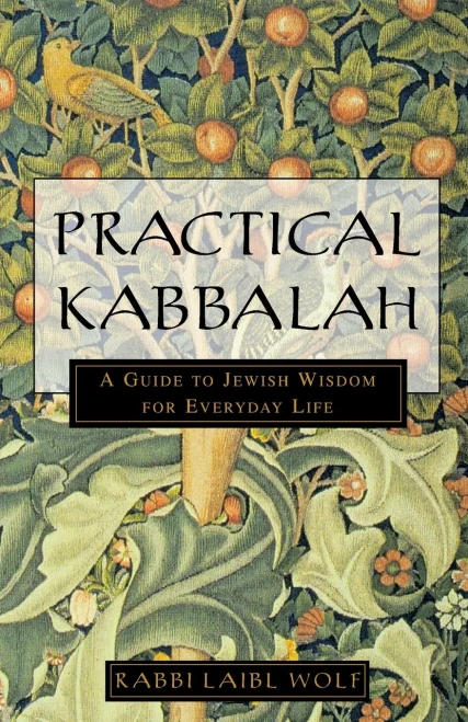 Practical Kabbalah: A Guide To Jewish Wisdom For Everyday Life