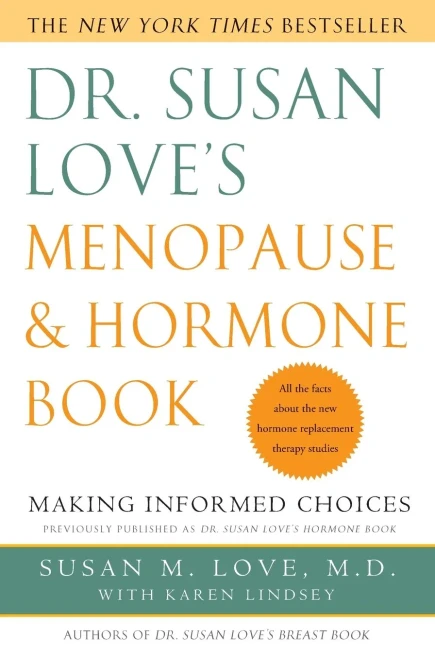 Dr. Susan Love'S Menopause And Hormone Book: Making Informed Choices