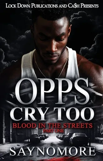 Opps Cry Too: Blood In The Streets