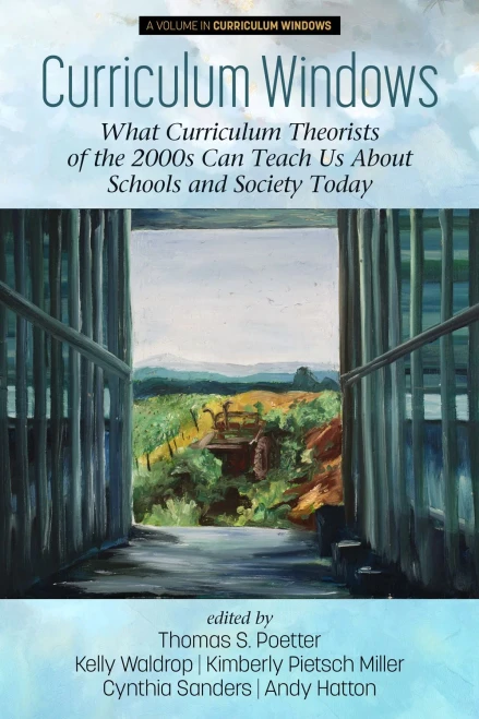 Curriculum Windows: What Curriculum Theorists Of The 2000S Can Teach Us About Schools And Society Today - Hardcover
