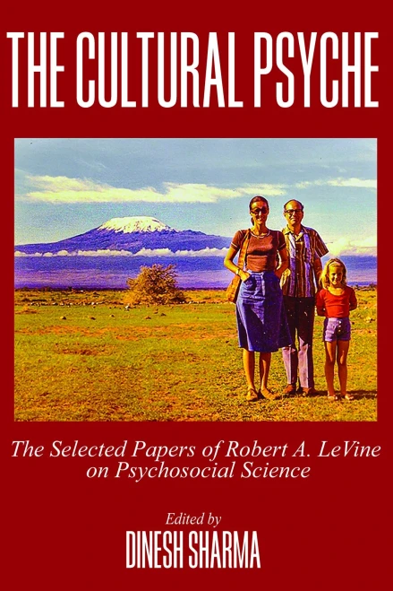 The Cultural Psyche: The Selected Papers Of Robert A. Levine On Psychosocial Science - Paperback