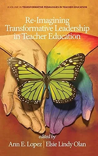 Re-Imagining Transformative Leadership In Teacher Education (Transformative Pedagogies In Teacher Education) - Hardcover