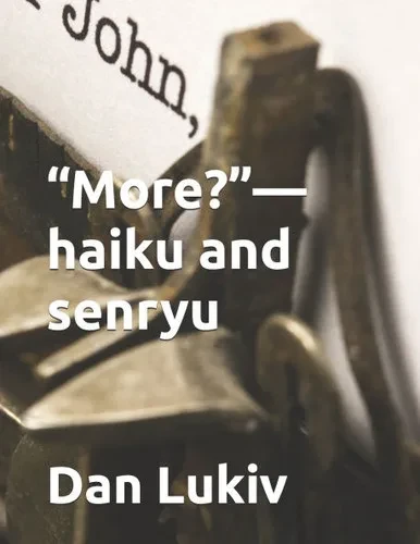 "More?"-haiku and senryu
