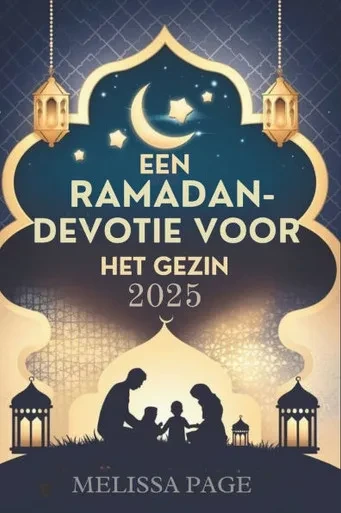 Een Ramadan-devotie Voor Het Gezin 2025