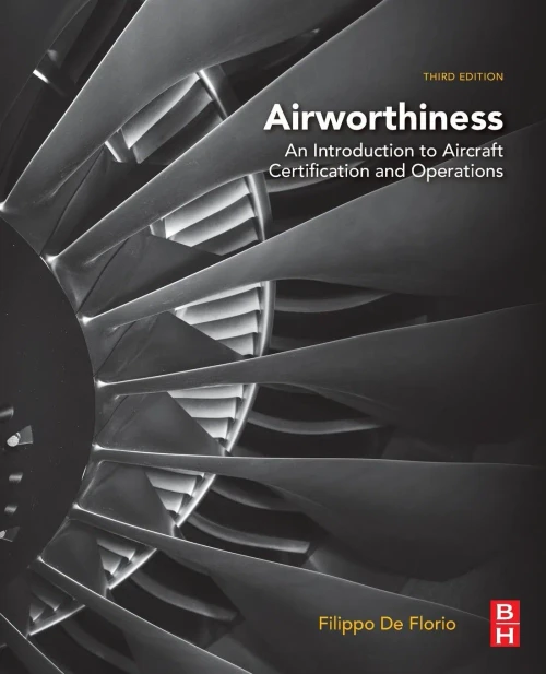 Airworthiness: An Introduction To Aircraft Certification And Operations