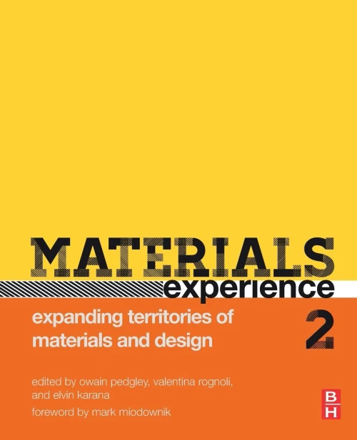 Materials Experience 2: Expanding Territories Of Materials And Design
