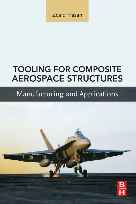 Tooling For Composite Aerospace Structures: Manufacturing And Applications