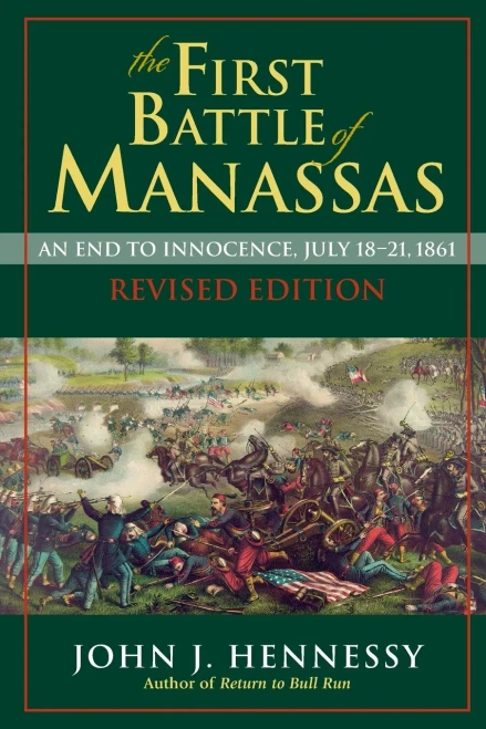 The First Battle Of Manassas: An End To Innocence, July 18-21, 1861