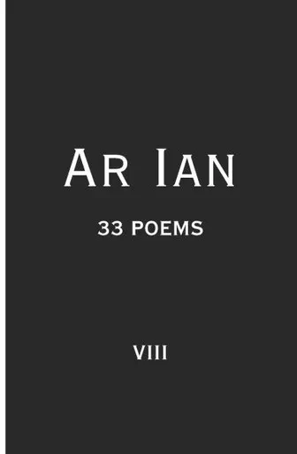 Ar Ian 33 Poems: VIII