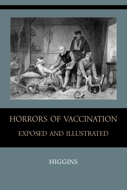 Horrors Of Vaccination Exposed And Illustrated
