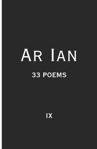 Ar Ian 33 Poems: IX