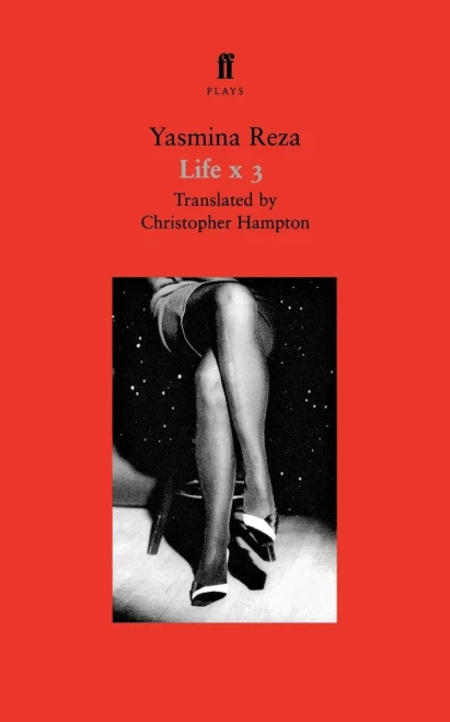 Life X 3: A Play (Faber Plays)