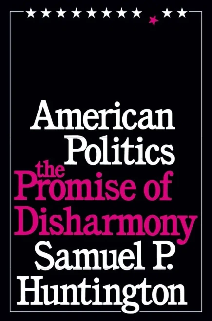 American Politics: The Promise Of Disharmony