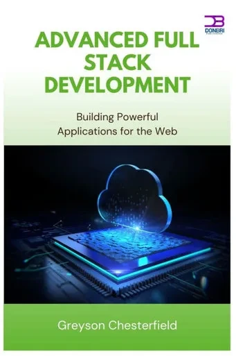 Advanced Full Stack Development: Building Powerful Applications for the Web