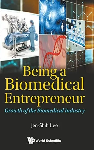 Being A Biomedical Entrepreneur: Growth Of The Biomedical Industry