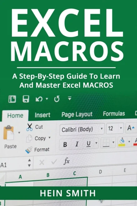 Excel Macros: A Step-by-Step Guide to Learn and Master Excel Macros