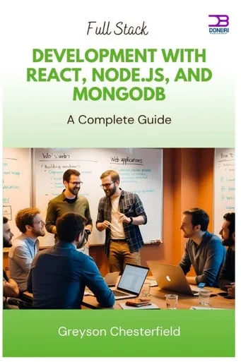 Full Stack Development with React, Node.js, and MongoDB: A Complete Guide