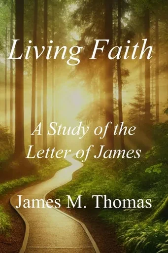 Living Faith: A Study of the Letter of James