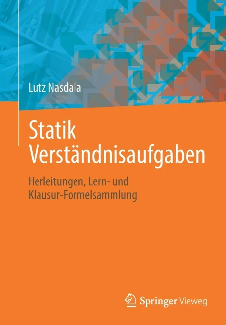 Statik Verst?Ñndnisaufgaben: Herleitungen, Lern- Und Klausur-Formelsammlung (German Edition)