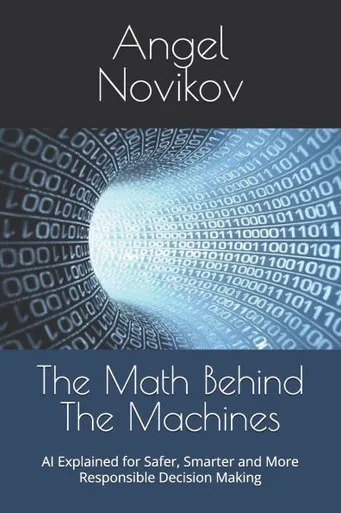 The Math Behind The Machines: AI Explained for Safer, Smarter and More Responsible Decision Making
