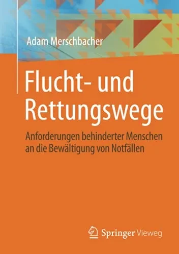 Flucht- Und Rettungswege: Anforderungen Behinderter Menschen An Die Bewã¤Ltigung Von Notfã¤Llen (German Edition)