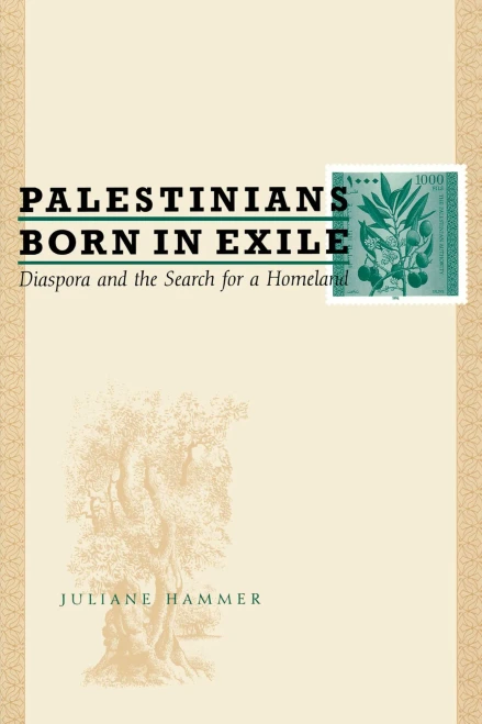 Palestinians Born In Exile: Diaspora And The Search For A Homeland