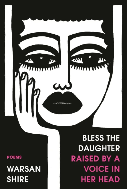 Bless The Daughter Raised By A Voice In Her Head: Poems