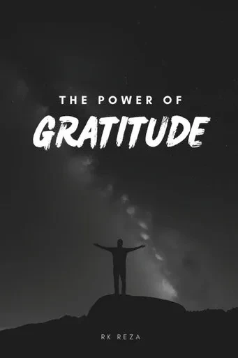The Power of Gratitude: A Transformational Guide to Unlocking a Life of Abundance and Joy