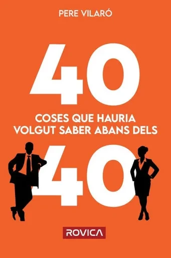 40 coses que hauria volgut saber abans dels 40
