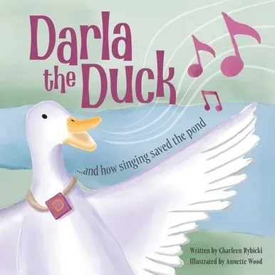 Darla the Duck: ...And How Singing Saved the Pond