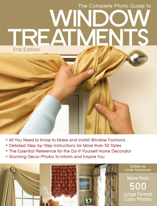 The Complete Photo Guide To Window Treatments: Diy Draperies, Curtains, Valances, Swags, And Shades