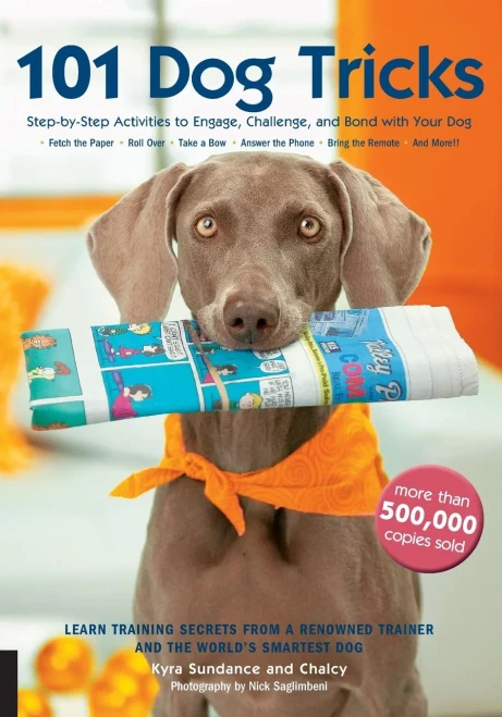 101 Dog Tricks: Step By Step Activities To Engage, Challenge, And Bond With Your Dog (Dog Tricks And Training, 1)