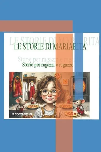 Le Storie Di Mariarita: Storie Per Ragazzi E Ragazze